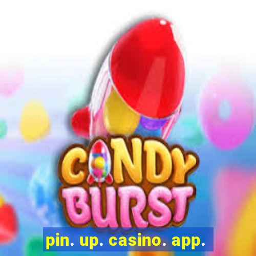 pin. up. casino. app.